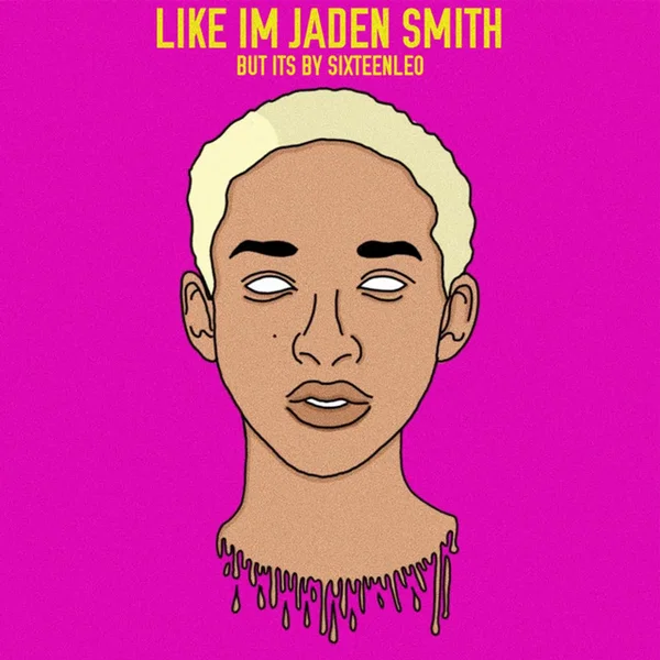 Feelin' Like I'm Jaden Smith