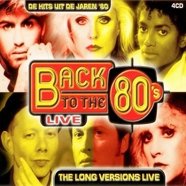 Back to the 80’s Live: De hits uit de jaren ’80: The Long Versions Live by Various Artists - album cover