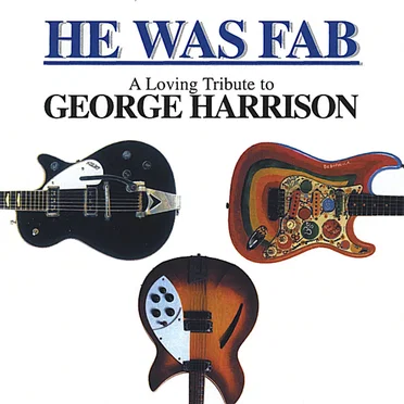 He Was Fab: A Loving Tribute to George Harrison by Various Artists - album cover