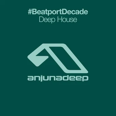 Anjunadeep #BeatportDecade Deep House by Various Artists - album cover