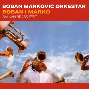 Boban i Marko by Boban Marković Orkestar - album cover