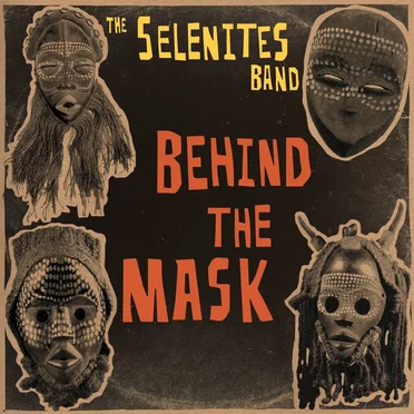 Behind the Mask by The Selenites Band - album cover