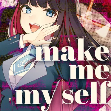 Make me myself!