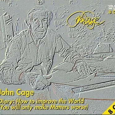 Diary: How to Improve the World (You Will Only Make Matters Worse) by John Cage - album cover