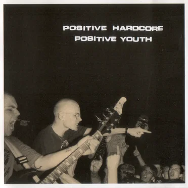 Positive Hardcore, Positive Youth