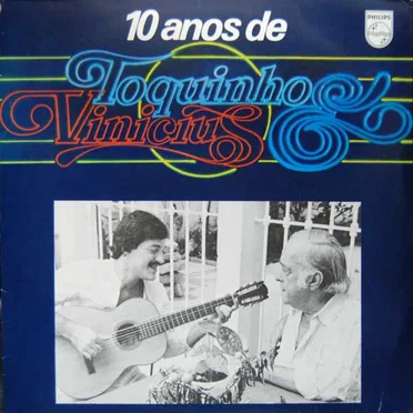 10 anos de Toquinho e Vinicius