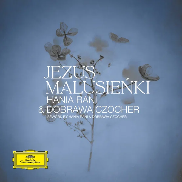 Jezus Malusieńki (Reworked by Hania Rani & Dobrawa Czocher)