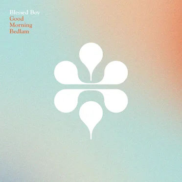Blessed Boy by Good Morning Bedlam - album cover