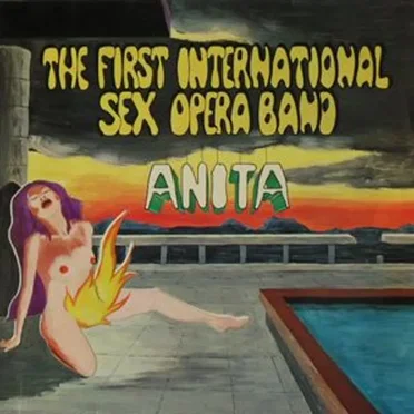 Anita by The First International Sex Opera Band - album cover