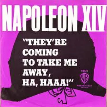 They’re Coming to Take Me Away, Ha-Haaa!