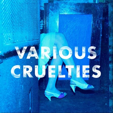 Various Cruelties by Various Cruelties - album cover