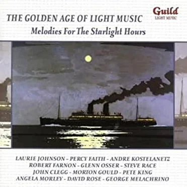 The Golden Age of Light Music: Melodies for the Starlight Hours by Various Artists - album cover