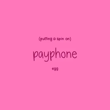 Putting a Spin on Payphone