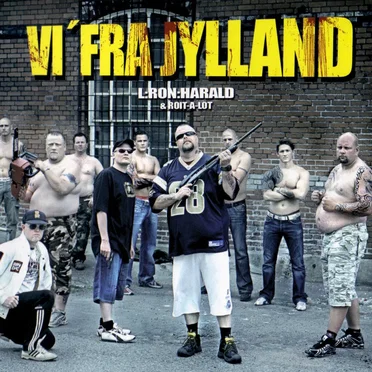 Vi' Fra Jylland by L:Ron:Harald & Roit-A-Lot - album cover