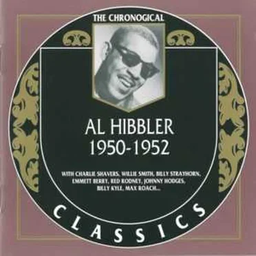 The Chronological Classics: Al Hibbler 1950-1952