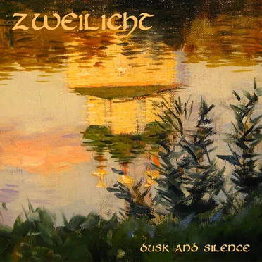 Dusk and Silence by Zweilicht - album cover