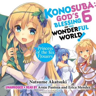 Konosuba: God’s Blessing on This Wonderful World! Vol. 6: Princess of the Six Flowers by Natsume Akatsuki - album cover