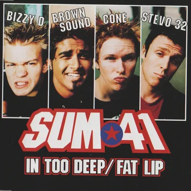 In Too Deep / Fat Lip