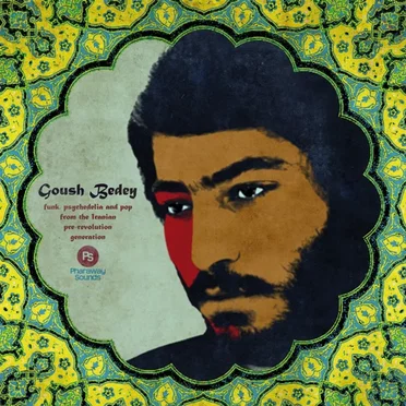 Goush Bedey (Funk, Psychedelia and Pop From the Iranian Pre-Revolution Generation) by Various Artists - album cover