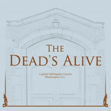 The Dead's Alive by Capitol Hill Baptist Church - album cover
