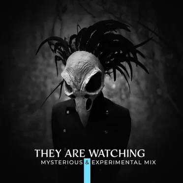 They Are Watching: Mysterious & Experimental Mix by Various Artists - album cover