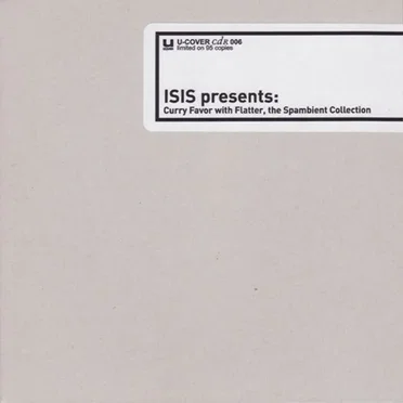 ISIS Presents: Curry Favor With Flatter, the Spambient Collection by Various Artists - album cover