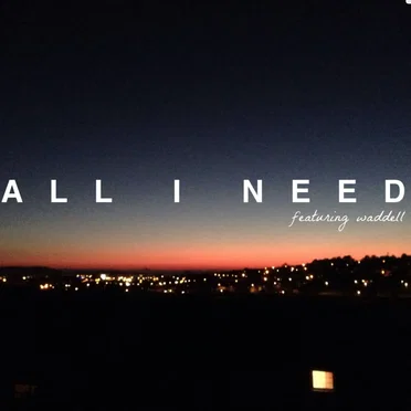 All I Need