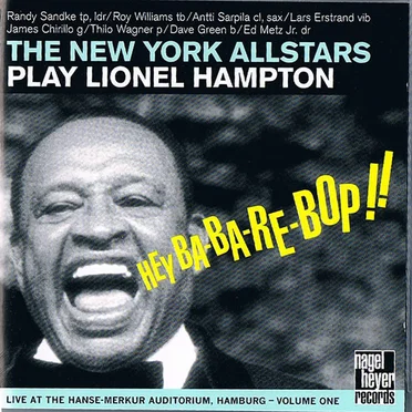 The New York Allstars Play Lionel Hampton Volume One: Hey Ba-Ba-Re-Bop!!
