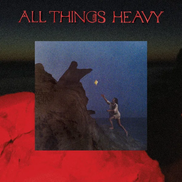 All Things Heavy