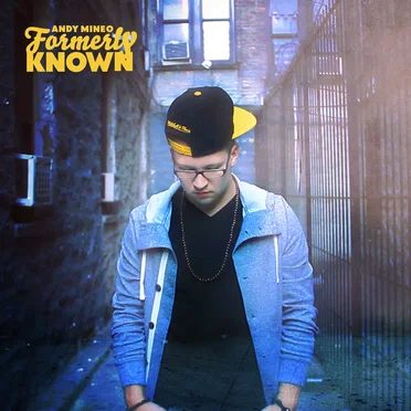 Formerly Known by Andy Mineo - album cover