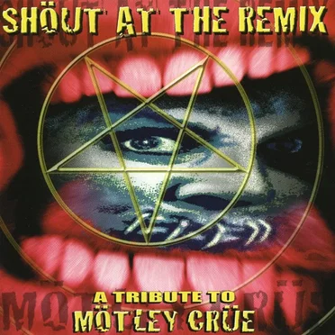 Shöut at the Remix: A Tribute to Mötley Crüe by Various Artists - album cover