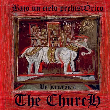 Bajo un cielo prehistórico: Un homenaje a The Church by Various Artists - album cover
