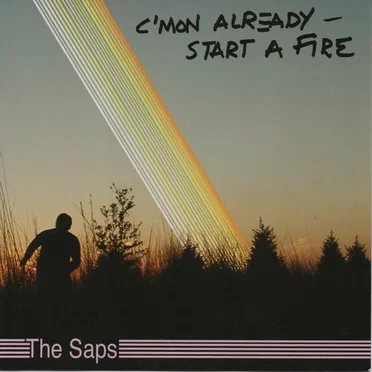 C'mon Already, Start a Fire by The Saps - album cover