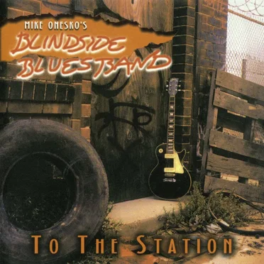 To the Station by Blindside Blues Band - album cover