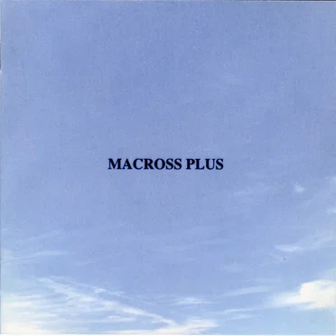 MACROSS PLUS ORIGINAL SOUNDTRACK PLUS ~for fans only