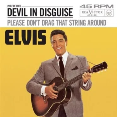 (You’re the) Devil in Disguise / Please Don’t Drag That String Around