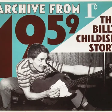 Archive From 1959 - The Billy Childish Story