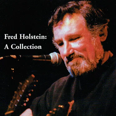 Fred Holstein: A Collection by Fred Holstein - album cover