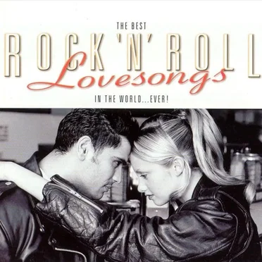 The Best Rock ’n’ Roll Lovesongs in the World… Ever! by Various Artists - album cover