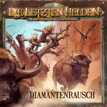 Die Abenteuer der Letzten Helden 21: Diamantenrausch by Die Abenteuer der Letzten Helden - album cover