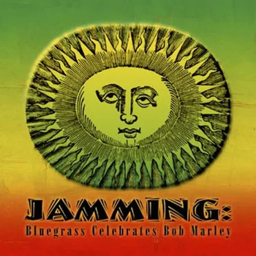 Jamming: Bluegrass Celebrates Bob Marley by Various Artists - album cover