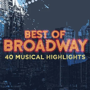Best of Broadway: 40 Musical Highlights by Various Artists - album cover