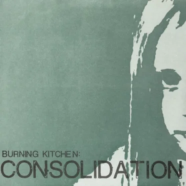 Consolidation by Burning Kitchen - album cover