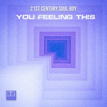 You Feeling This by 21st Century Soul Boy - album cover
