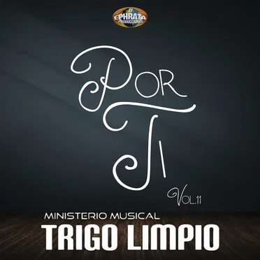Por Ti by Ministerio Musical Trigo Limpio - album cover