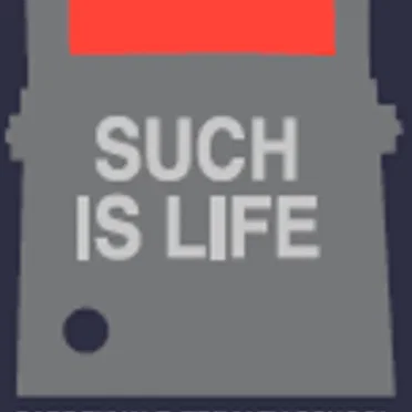 Such Is Life