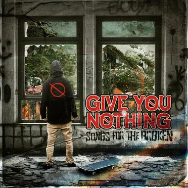 Songs for the Broken by Give You Nothing - album cover