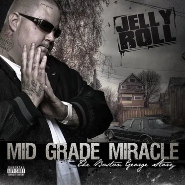 Mid Grade Miracle (The Boston George Story) by Jelly Roll - album cover