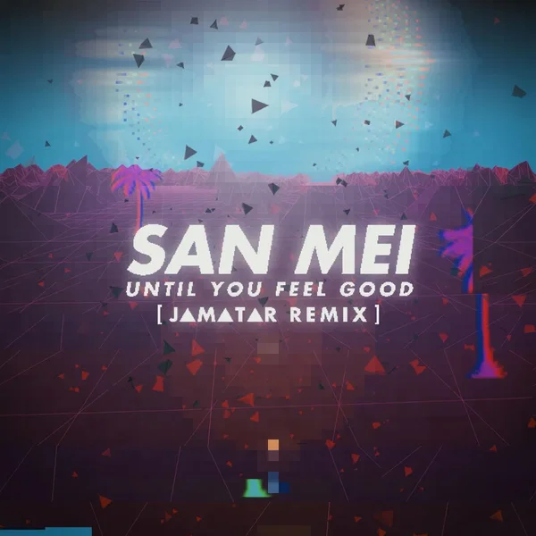 Until You Feel Good ( Jamatar remix)