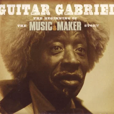 The Beginning of the Music Maker Story by Guitar Gabriel - album cover